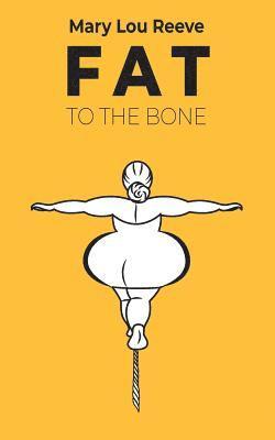 bokomslag Fat to the Bone