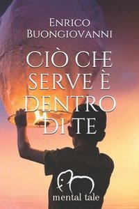 bokomslag Ciò che serve è dentro di te (annotato)