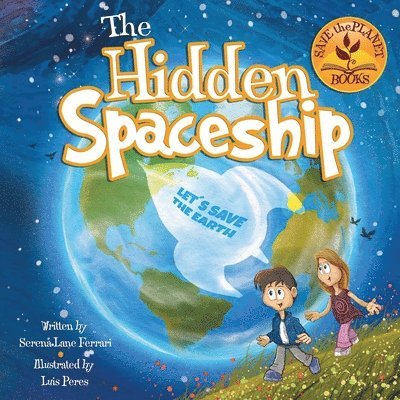 Serena Lane Ferrari - The Hidden Spaceship: An Adventure Into Environmental Awareness, Häftad