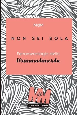 Sarah Malnerich Mdm2 - Non sei sola: Fenomenologia della Mammadimerda, Häftad