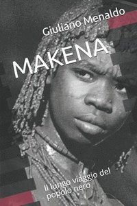 bokomslag Makena: Il lungo viaggio del popolo nero