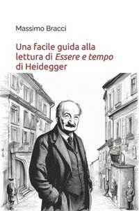 bokomslag Una facile guida alla lettura di Essere e tempo di Heidegger