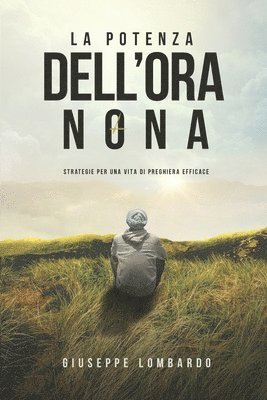 bokomslag La potenza dell'ora nona