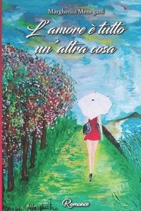 bokomslag L'amore è tutta un'altra cosa