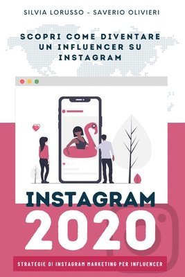 bokomslag Instagram 2020 - Strategie di Instagram Marketing per Influencer: Fai crescere il tuo profilo Instagram
