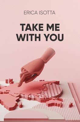 Erica Isotta - Take Me With You, Häftad