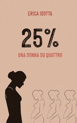Erica Isotta - 25%: Una donna su quattro, Häftad