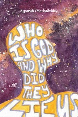 WHO IS GOD AND WHY DID THEY LIE US 1