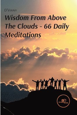 WISDOM FROM ABOVE THE CLOUDS - 66 DAILY MEDITATIONS 1