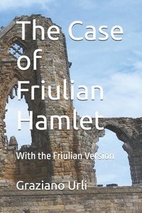 bokomslag The Case of Friulian Hamlet