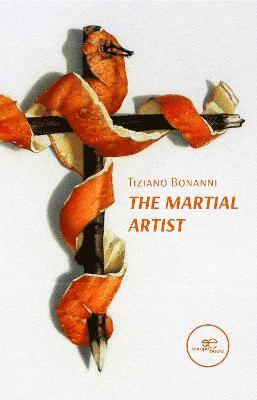 Tiziano Bonanni, Europe Books - The Martial Artist, Häftad