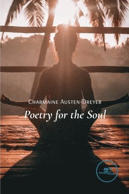 Charmaine Austen-Dreyer - Poetry for the soul, Häftad