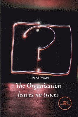 bokomslag THE ORGANISATION LEAVES NO TRACES