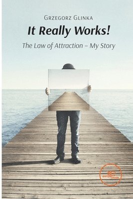 Grzegorz Glinka - It really works! The law of attraction, Häftad