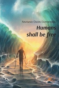 bokomslag HUMANS SHALL BE FREE