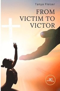 bokomslag From Victim to Victor