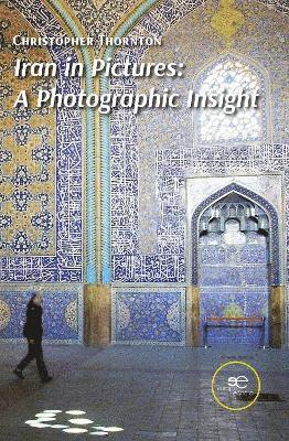 IRAN IN PICTURES: A PHOTOGRAPHIC INSIGHT 1