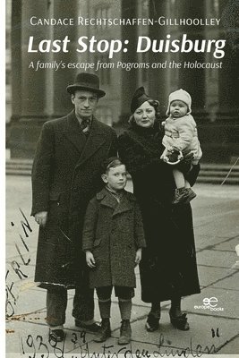 bokomslag Last Stop: Duisburg A family's escape from Pogroms and the Holocaust
