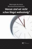 bokomslag WARUM SIND WIR NICHT SCHON LÄNGST WAHNSINNIG?