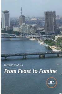 bokomslag FROM FEAST TO FAMINE