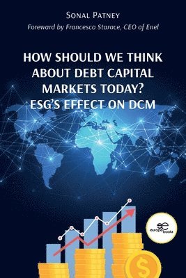 HOW SHOULD WE THINK ABOUT DEBT CAPITAL MARKETS TODAY? ESG'S EFFECT ON DCM 1
