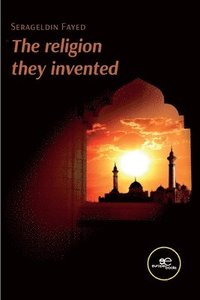 bokomslag The religion they invented