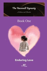 bokomslag The Ravenell Dynasty Trilogy. Book One Enduring Love