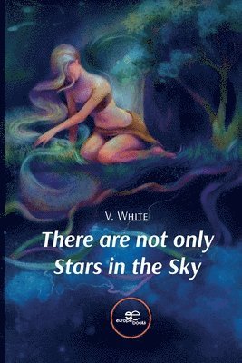 V. White, Europe Books - There Are Not Only Stars in the Sky, Häftad