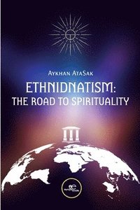 bokomslag ETHNIDNATISM: THE ROAD TO SPIRITUALITY