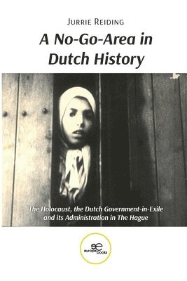 A NO-GO-AREA IN DUTCH HISTORY 1