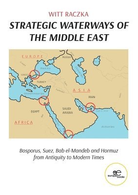 Witt Raczka, Europe Books - Strategic Waterways of the Middle East, Häftad