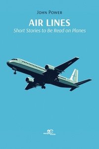 bokomslag AIR LINES: SHORT STORIES TO BE READ ON PLANES