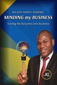 bokomslag MINDING my BUSINESS Turning My Busyness into Business
