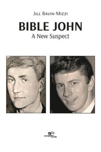 bokomslag BIBLE JOHN: A NEW SUSPECT