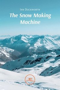 bokomslag THE SNOW MAKING MACHINE