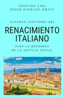 bokomslag Algunas lecciones del renacimiento italiano para la bsqueda de la justicia social