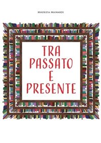 bokomslag Tra passato e presente