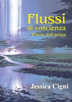 bokomslag Flussi di coscienza- Poesie dell'anima