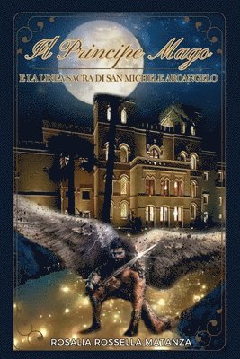 Rosalia Rossella Matanza - Principe Mago e la Linea Sacra di San Michele Arcangelo, Häftad