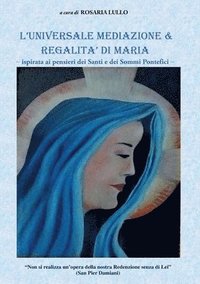 bokomslag L'universale mediazione & regalità di Maria