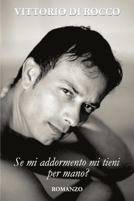 Se mi addormento mi tieni per mano?