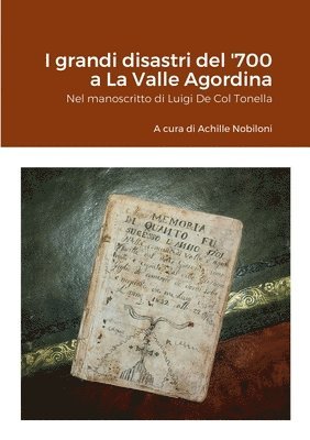 bokomslag I grandi disastri del '700 a La Valle Agordina