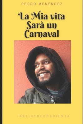 bokomslag mia vita sarà un Carnaval