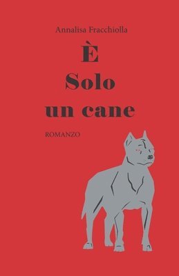 Annalisa Fracchiolla - E' solo un cane, Häftad