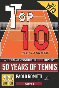 bokomslag Top 10 - 50 Years of Tennis - Volume 1: The Club of Champions