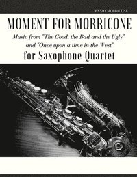 bokomslag Moment for Morricone for Saxophone Quartet