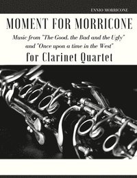 bokomslag Moment for Morricone for Clarinet Quartet