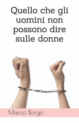 Quello che gli uomini non possono dire sulle donne 1