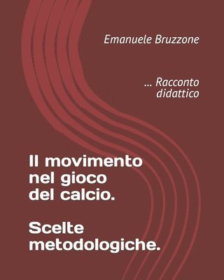movimento nel gioco del calcio. Scelte metodologiche.