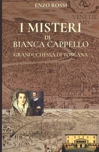 bokomslag I misteri di Bianca Cappello